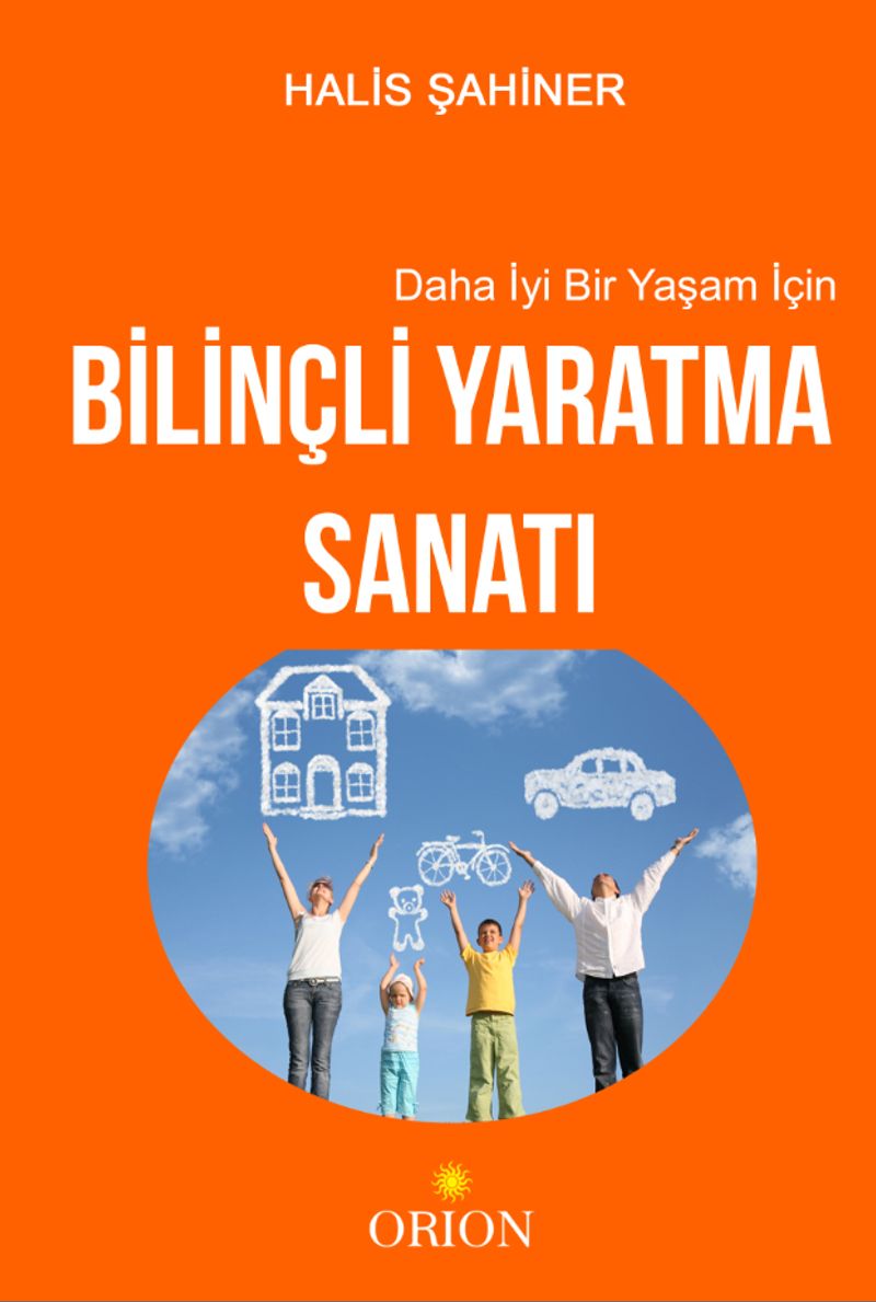 Daha İyi Bir Yaşam İçin Bilinçli Yaratma Sanatı kitap kapağı
