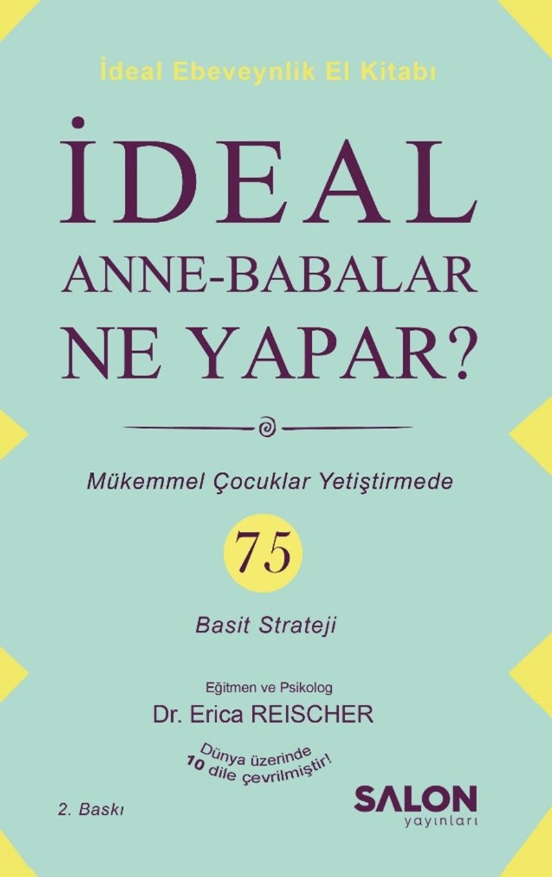 İdeal Anne Babalar Ne Yapar? Mükemmel Çocuklar Yetiştirmede 75 Basit Strateji kitap kapağı