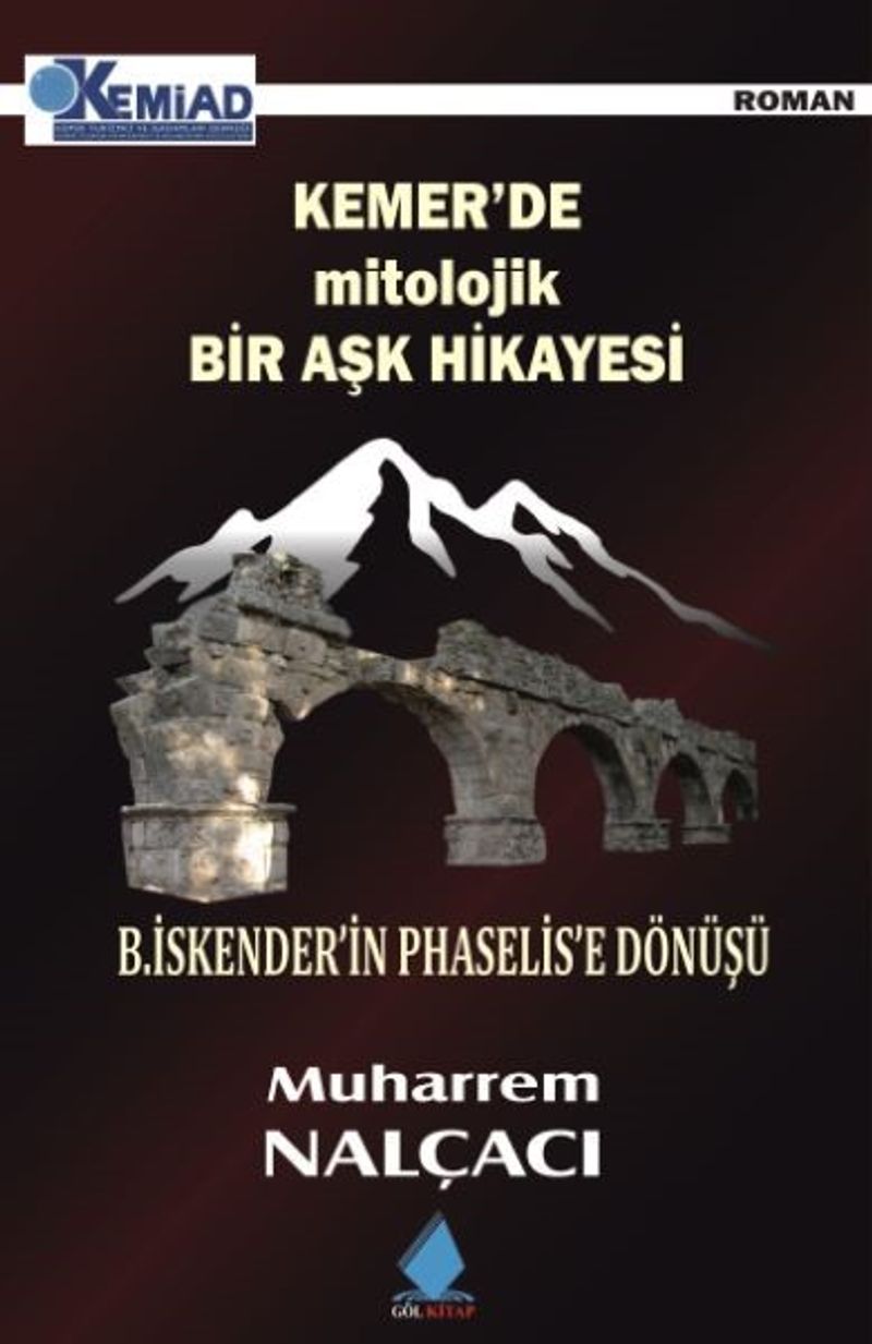 Kemer'de Mitolojik Bir Aşk Hikayesi B.İskender'in Phaselis'e Dönüşü kitap kapağı