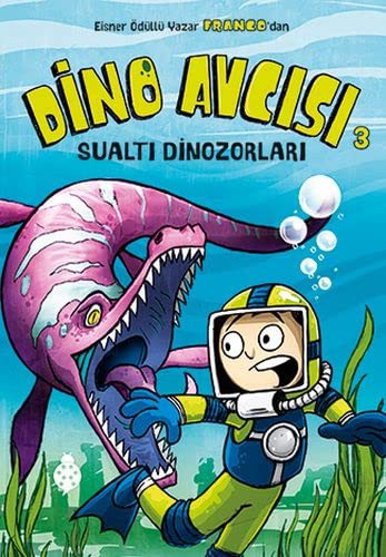 Dino Avcısı 3 / Sualtı Dinozorları kitap kapağı