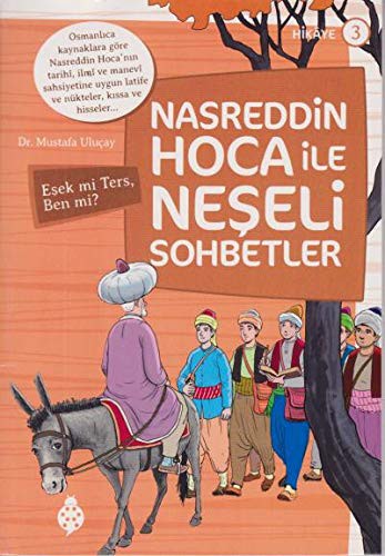 Nasreddin Hoca ile Neşeli Sohbetler 3 / Eşek mi Ters, Ben mi? kitap kapağı