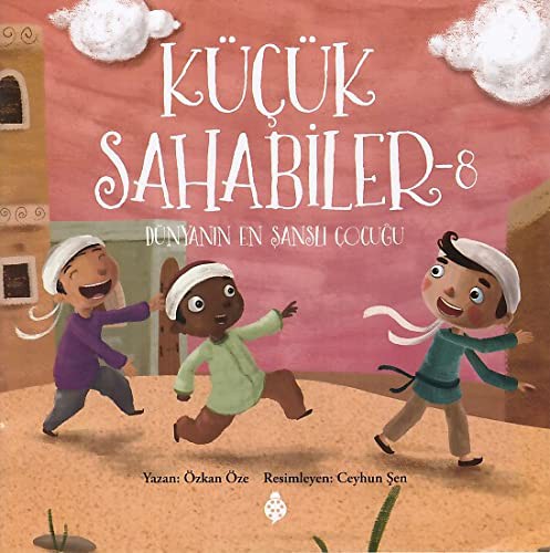 Küçük Sahabiler 8 / Dünyanın En Şanslı Çocuğu kitap kapağı