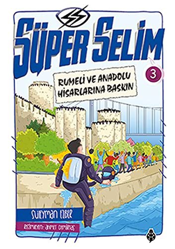 Süper Selim 3 / Rumeli ve Anadolu Hisarlarına Baskın kitap kapağı