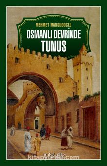 Osmanlı Devrinde Tunus kitap kapağı