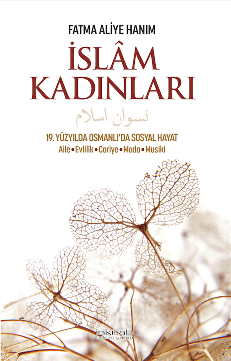 İslam Kadınları 19. Yüzyılda Osmanlı'da Sosyal Hayat: Aile, Evlilik, Cariye, Moda, Musiki kitap kapağı