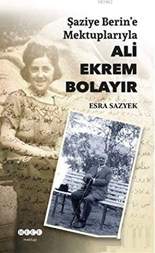 Şaziye Berin’e Mektuplarıyla Ali Ekrem Bolayır kitap kapağı