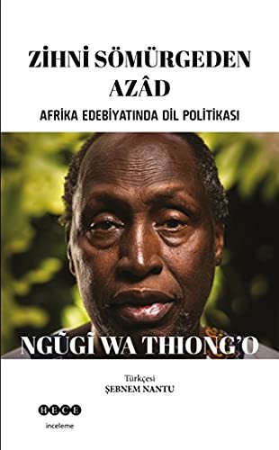 Zihni Sömürgeden Azad & Afrika Edebiyatında Dil Politikası kitap kapağı