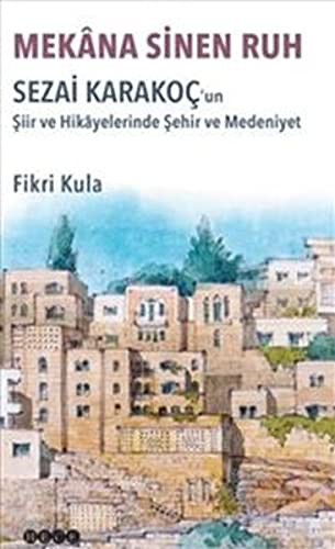 Mekana Sinen Ruh & Sezai Karakoç’un Şiir ve Hikayelerinde Şehir ve Medeniyet kitap kapağı