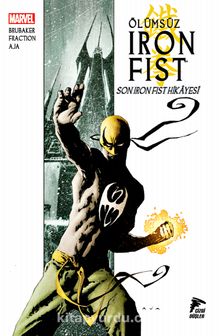 Ölümsüz Iron Fist Cilt 01 & Son Iron Fist Hikayesi kitap kapağı