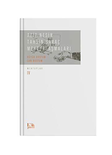 Aziz Nesin - Tahsin Saraç Mektuplaşmaları - Büyük Dostum Can Dostum & Mektuplar IV kitap kapağı