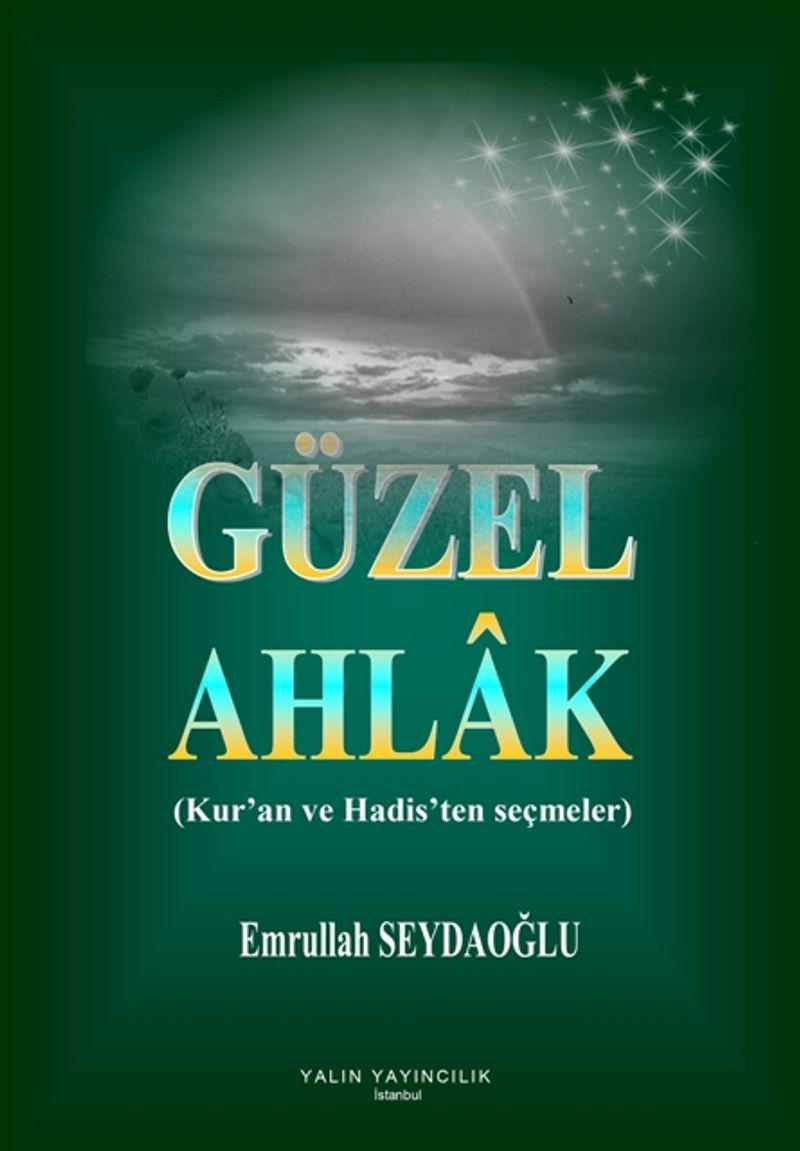 Güzel Ahlak (Kur'an ve Hadis'ten Seçmeler) kitap kapağı