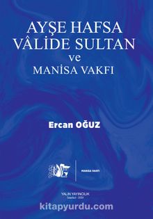 Ayşe Hafsa Valide Sultan ve Manisa Vakfı kitap kapağı