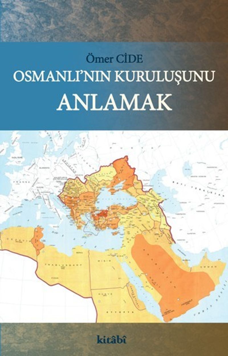 Osmanlı'nın Kuruluşunu Anlamak kitap kapağı
