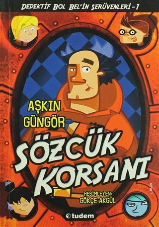 Sözcük Korsanı / Gizemli Şeyler Dedektifi Bol Bel'in İnanılmaz Serüvenleri kitap kapağı