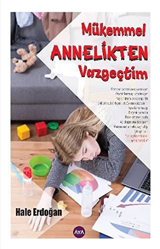 Mükemmel Annelikten Vazgeçtim kitap kapağı
