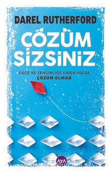 Çözüm Sizsiniz & Güce ve Zenginliğe Giden Yolda Çözüm Olmak kitap kapağı