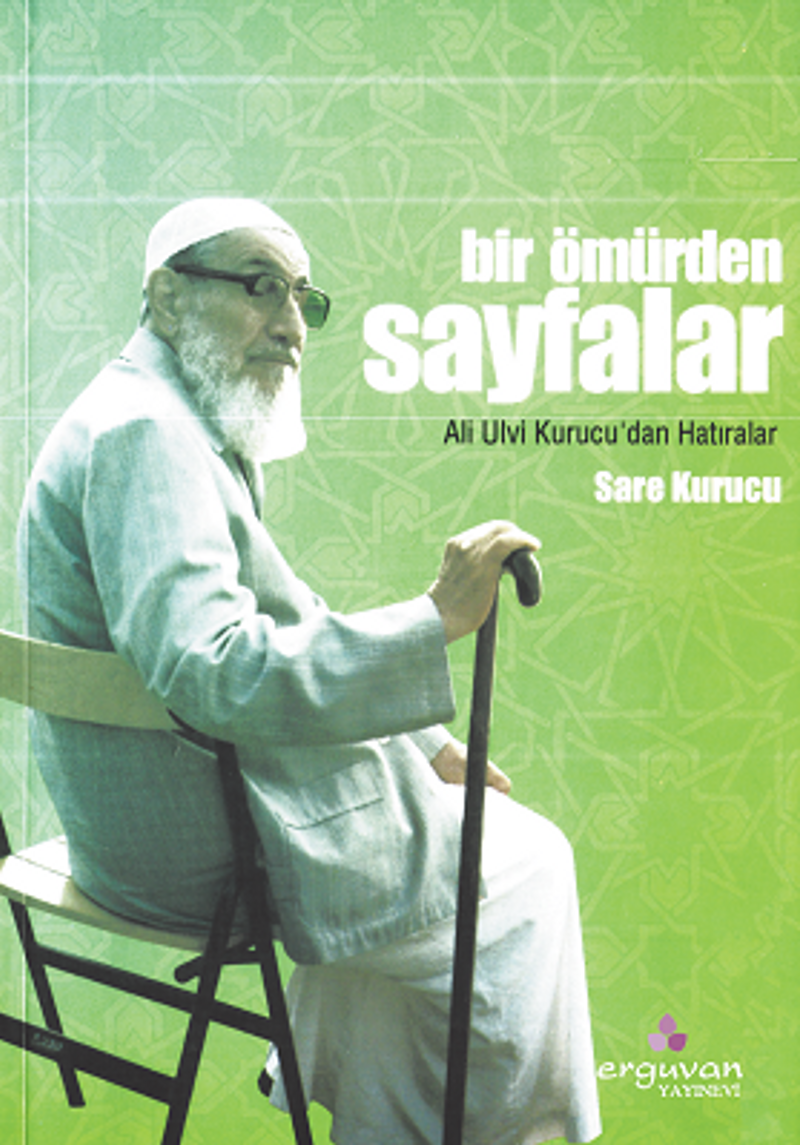 Bir Ömürden Sayfalar Ali Ulvi Kurucu'dan Hatıralar kitap kapağı