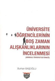Üniversite Öğrencilerinin Boş Zaman Alışkanlıklarının İncelenmesi kitap kapağı