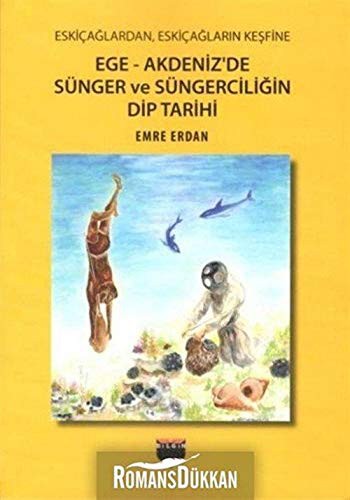 Ege - Akdeniz'de Sünger ve Süngerciliğin Dip Tarihi kitap kapağı