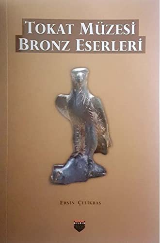 Tokat Müzesi Bronz Eserleri kitap kapağı