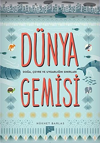 Dünya Gemisi Doğa, Çevre ve Uygarlığın Sınırları kitap kapağı