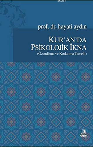 Kur'an'da Psikolojik İkna (Özendirme ve Korkutma Temelli) kitap kapağı