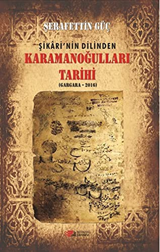 Şikari'nin Dilinden Karamanoğulları Tarihi (Gargara - 2016) kitap kapağı