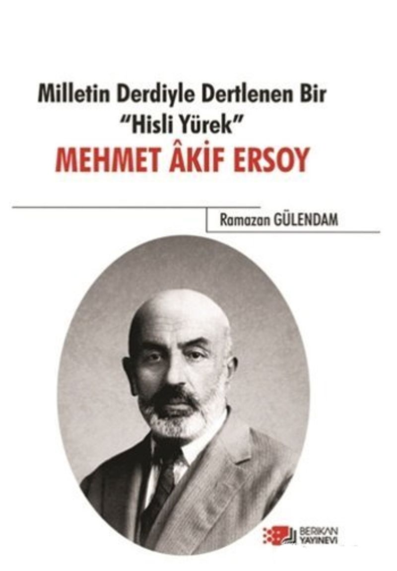 Milletin Derdiyle Dertlenen Bir Hisli Yürek - Mehmet Akif Ersoy kitap kapağı