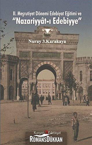 II. Meşrutiyet Dönemi Edebiyat Eğitimi ve Nazariyyat-ı Edebiyye kitap kapağı