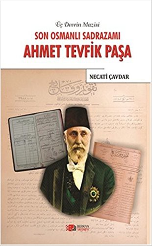 Son Osmanlı Sadrazamı Ahmet Tevfik Paşa kitap kapağı