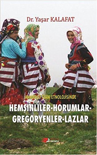 Anadolu Türk Etnolojisinde Hemşinliler-Horumlar-Gregoryenler-Lazlar kitap kapağı