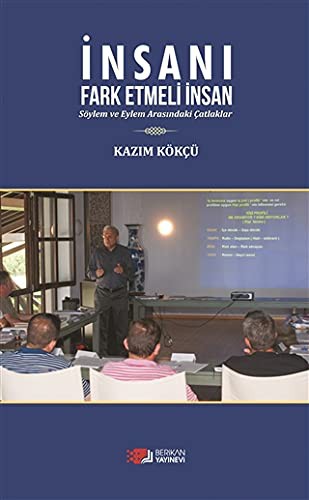 İnsanı Fark Etmeli İnsan Söylem ve Eylem Arasındaki Çatlaklar kitap kapağı