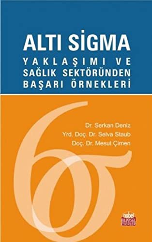 Altı Sigma Yaklaşımı ve Sağlık Sektöründen Başarı Örnekleri kitap kapağı
