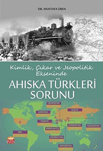 Kimlik, Çıkar ve Jeopolitik Ekseninde Ahıska Türkleri Sorunu kitap kapağı