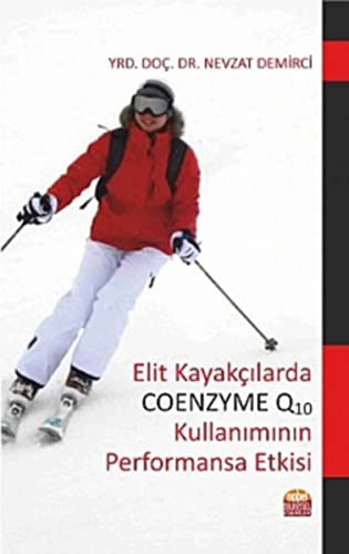 Elit Kayakçılarda Coenzyme Q10 Kullanımının Performansa Etkisi kitap kapağı