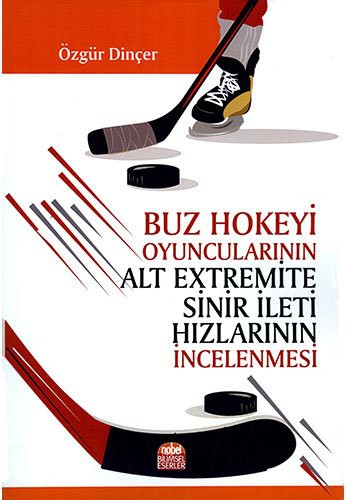 Buz Hokeyi Oyuncularının Alt Extremite Sinir İleti Hızlarının İncelenmesi kitap kapağı