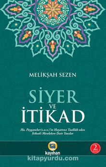 Siyer ve İtikad & Hz. Peygamberin Hayatına Taalluk Eden İtikadi Meselelere Dair Yazılar kitap kapağı