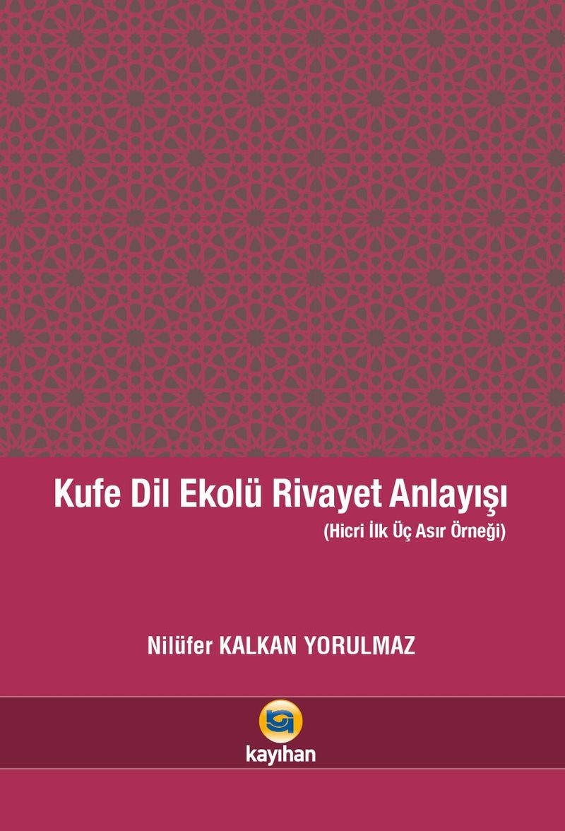 Kufe Dil Ekolü Rivayet Anlayışı (Hicri İlk Üç Asır Örneği) kitap kapağı
