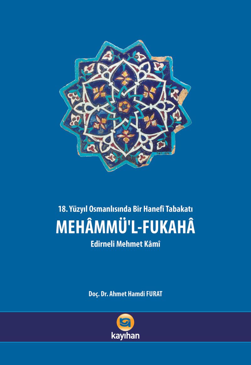 Mehammü'l-Fukaha 18. Yüzyıl Osmanlısında Bir Hanefi Tabakatı kitap kapağı