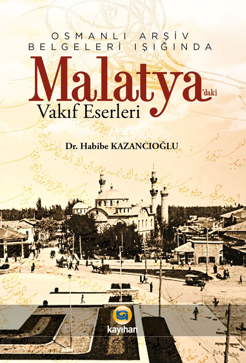 Osmanlı Arşiv Belgeleri Işığında Malatya'daki Vakıf Eserleri kitap kapağı