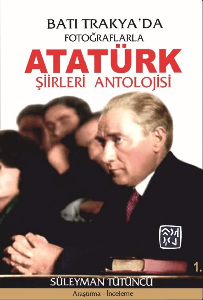 Batı Trakya'da Fotoğraflarla Atatürk Şiirleri Antolojisi kitap kapağı