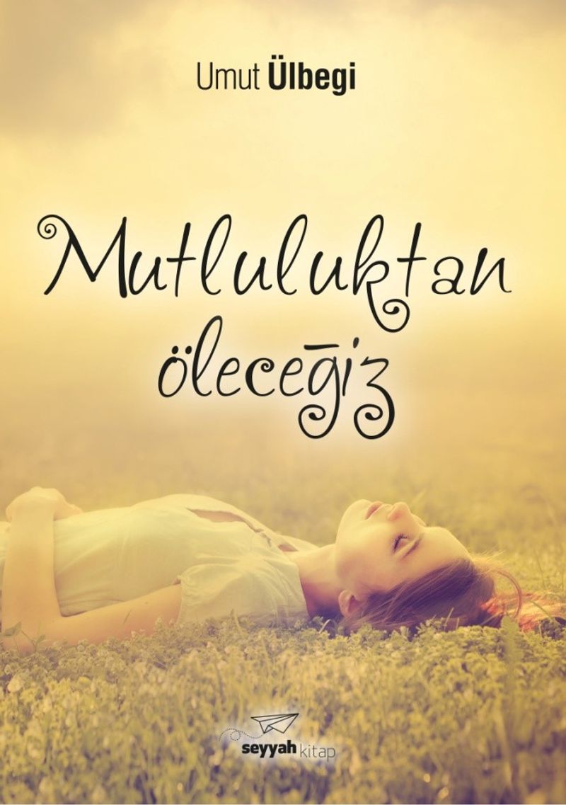 Mutluluktan Öleceğiz kitap kapağı