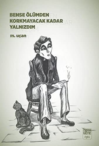 Bense Ölümden Korkmayacak Kadar Yalnızdım kitap kapağı