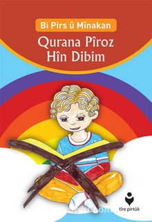 Bi Pirs u Minakan Qurana Pîroz Hin Dibim (Kürtçe - Etkinliklerle Kur’an-ı Kerim Öğreniyorum) kitap kapağı