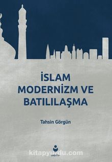 İslam Modernizm ve Batılılaşma kitap kapağı