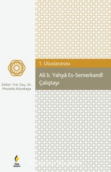 1. Uluslararası Ali b. Yahya Es-Semerkandi Çalıştayı kitap kapağı