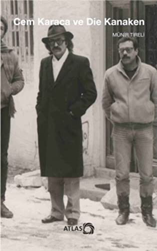 Cem Karaca ve Die Kanaken Almanya'da Sürgün, Müzik ve Geçim Halleri kitap kapağı