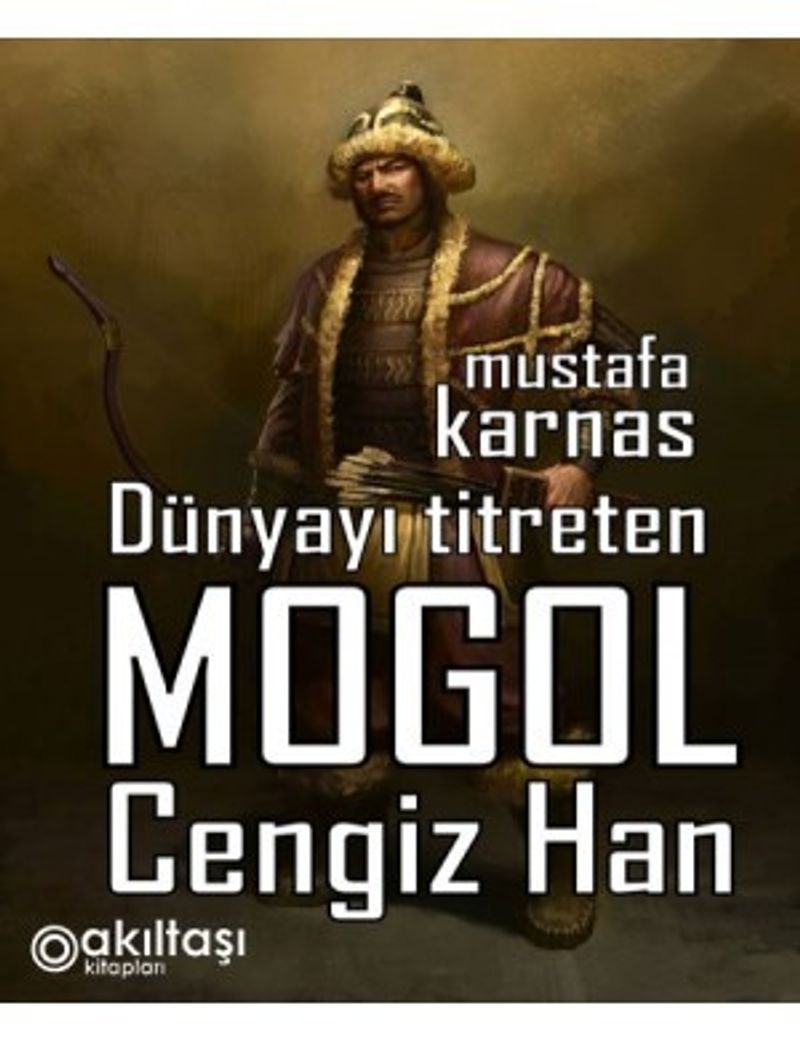 Dünyayı Titreten Moğol Cengiz Han kitap kapağı