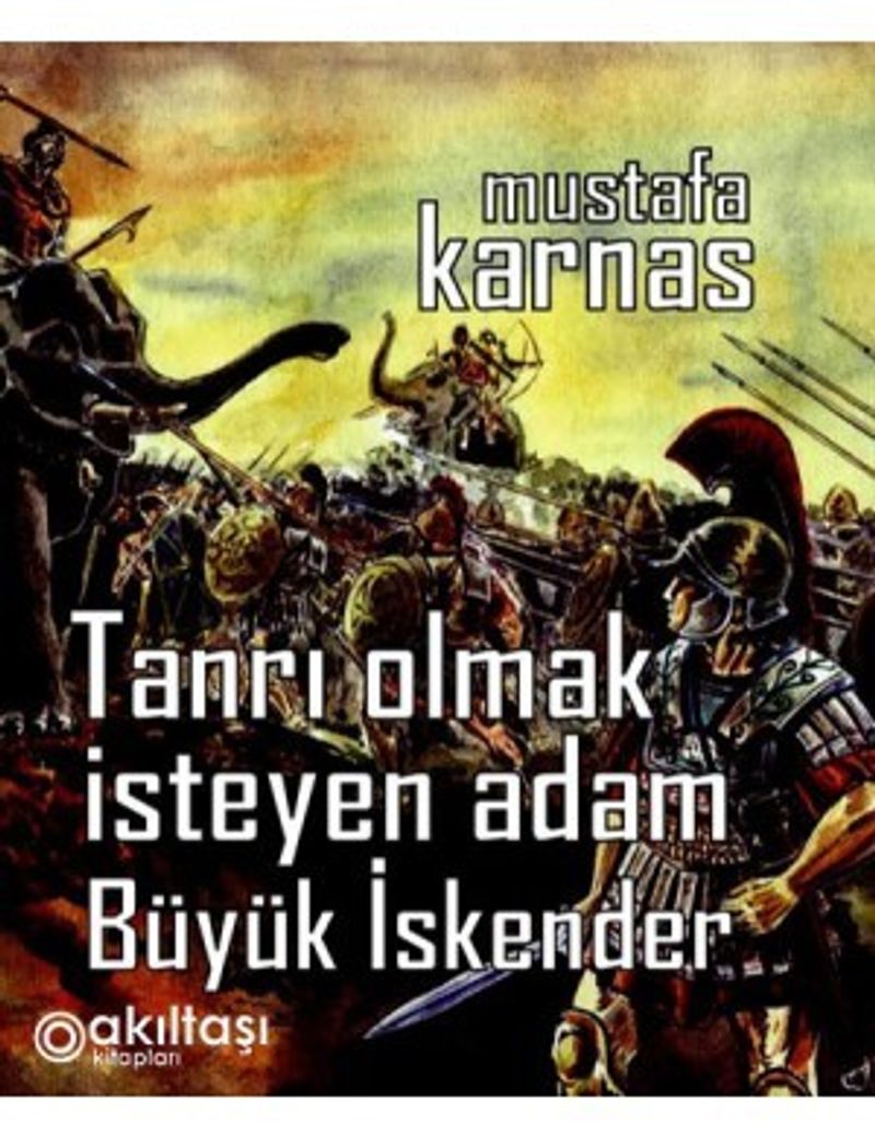 Tanrı Olmak Isteyen Adam Büyük Iskender kitap kapağı