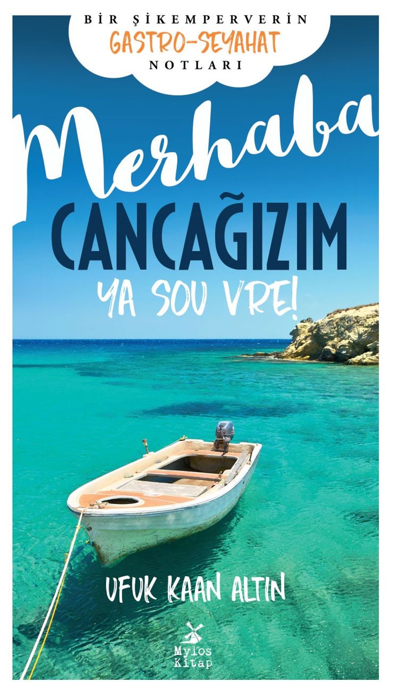 Merhaba Cancağızım Ya sou vre! Bir Şikemperverin Gastro-Seyahat Notları kitap kapağı